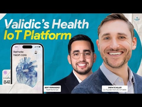 Validic’s Health IoT Platform For Connected Care | HealthTech2Care Podcast With Bert Fernandez