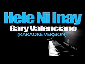 HELE IN INAY - Gary Valenciano (KARAOKE VERSION)
