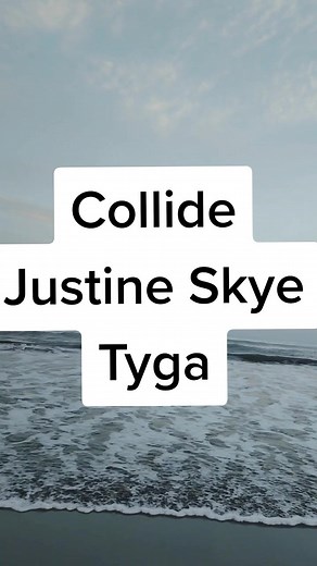 Collide by Justine Skye and Tyga #collide #lyrics #rnb #pop #rap