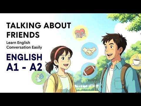 Learn Easy English "Talking About Friends" 👫 Easy English Conversation for Beginners (A1–A2)