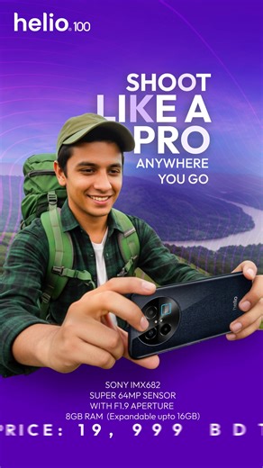 Helio 100’s SONY IMX682 Super 64MP sensor with F1.9 aperture makes every shot cinematic, wherever life takes you. From the tiniest glow to the widest skyline, capture it all in perfect clarity. 𝐍𝐨𝐰 𝐀𝐯𝐚𝐢𝐥𝐚𝐛𝐥𝐞 : 𝟭𝟲𝗚𝗕 𝗥𝗔𝗠 𝟮𝟱𝟲𝗚𝗕 𝗥𝗢𝗠 (𝟴𝗚𝗕 𝗘𝘅𝗽𝗮𝗻𝗱𝗮𝗯𝗹𝗲 𝗥𝗔𝗠) – 𝐎𝐧𝐥𝐲 𝟭𝟵,𝟵𝟵𝟵 𝗕𝗗𝗧 ( Excluding VAT) 𝟐𝟒𝗚𝗕 𝗥𝗔𝗠 𝟮𝟱𝟲𝗚𝗕 𝗥𝗢𝗠 (𝟏𝟐𝗚𝗕 𝗘𝘅𝗽𝗮𝗻𝗱𝗮𝗯𝗹𝗲 𝗥𝗔𝗠) – 𝐎𝐧𝐥𝐲 𝟐𝟏,𝟵𝟵𝟵 𝗕𝗗𝗧 ( Excluding VAT) Visit here for More Details: https://hel
