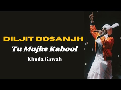 Tu Mujhe Kabool || Diljit Dosanjh || Khuda Gawah Song || New Punjabi Song