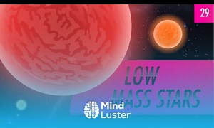 Mind Luster - Learn Low Mass Stars Crash Course Astronomy 29