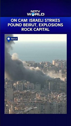 On Camera: Israeli Strikes Pound Beirut, Explosions Rock Lebanese Capital