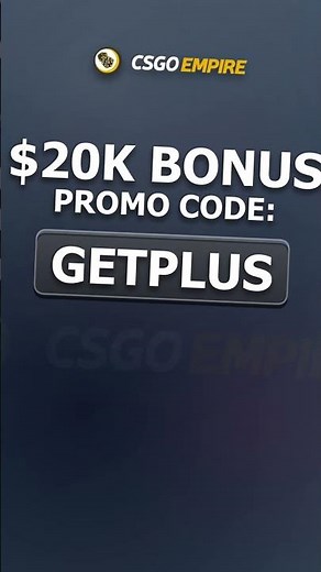 Big wins with CSGO EMPIRE PROMO CODE! Register and get twenty K bonus bonus with promo code GETPLUS