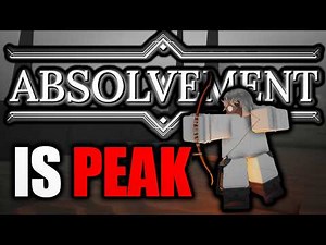 THIS GAME IS ACTUALLY PEAK (no cap) | Absolvement Progression