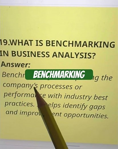 What is benchmarking? Top 20 Business Analyst Questions with Answers