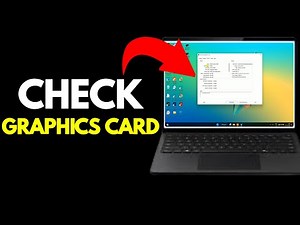 How to Check Graphics Card in Laptop - Full Guide
