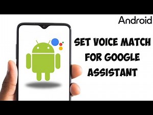 How to Set Voice Match for Google Assistant on Android?