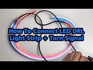 How To Connect LED DRL Light Strip + Turn Signal