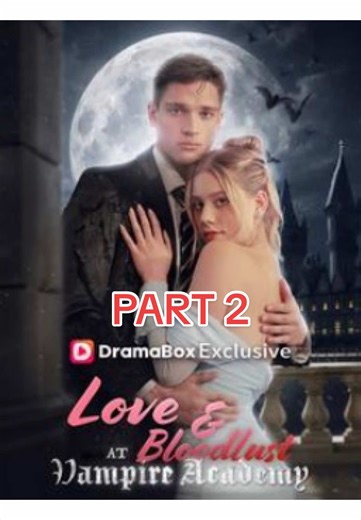I Love and Bloodlust at Vampire Academy - Part 2