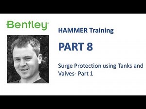 HAMMER Training Part 8: Surge Protection using Tanks and Valves Part 1