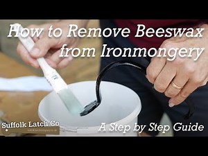 How To Remove Beeswax from Ironmongery | Step-by-Step Guide (2025)