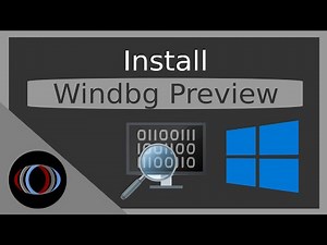 How to Install Windbg Preview on Windows 10