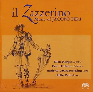 Jacopo Peri / Ellen Hargis, Paul O'Dette, Andrew Lawrence-King, Hille Perl - Il Zazzerino. Music Of Jacopo Peri