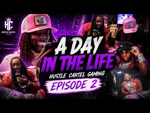 A DAY IN THE LIFE - HUSTLE CARTEL GAMING EP 2