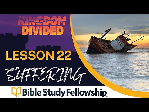 Kingdom Divided - BSF Lesson 22 - Suffering
