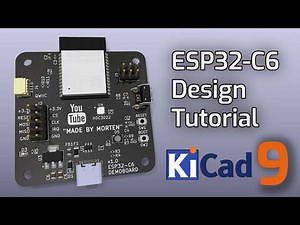 KiCad 9 - Complete step by step guide and tutorial on a multiprotocol ESP32-C6, 4 layer testboard.