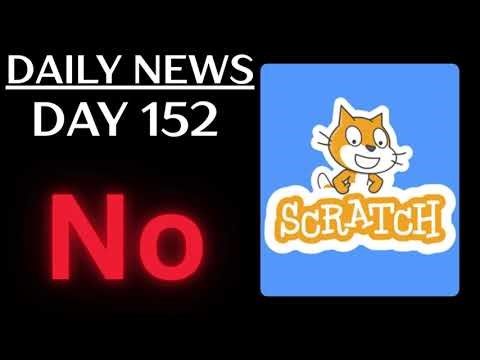 Daily Scratch 4.0 News - Day 152