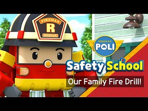 EP6. Our Family Fire Drill! | Fire Safety with Roy | Cartoon for Kids | Robocar POLI Safety School