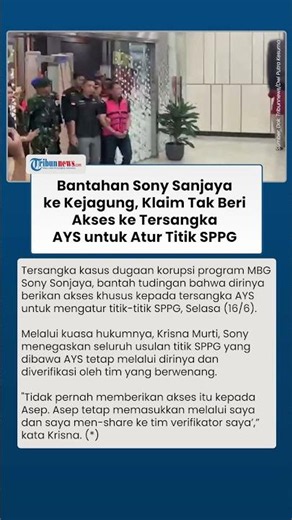 Bantahan Sony Sanjaya ke Kejagung, Klaim Tak Beri Akses ke Tersangka AYS untuk Atur Titik SPPG