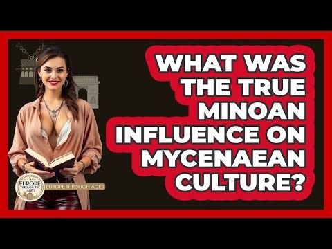 What Was The True Minoan Influence On Mycenaean Culture? - Europe Through the Ages