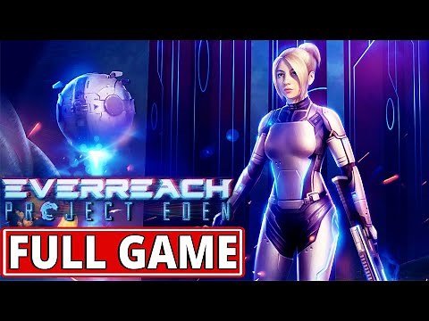Everreach: Project Eden - FULL GAME walkthrough | Longplay