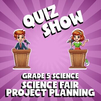 Science Fair Project Planning QUIZ SHOW Science Game - No Prep Grade 5 Review