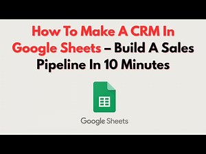 How To Make A CRM In Google Sheets – Build A Sales Pipeline In 10 Minutes