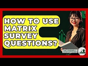 How To Use Matrix Survey Questions? - The Friendly Statistician