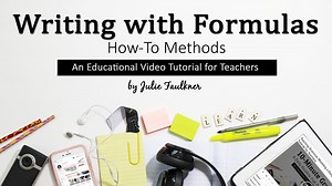 Writing Formulas, Tips, Strategies, and Benefits, Video for Teachers