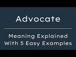 Advocate Meaning in English, Definition of Advocate, Meaning of Advocate With Examples