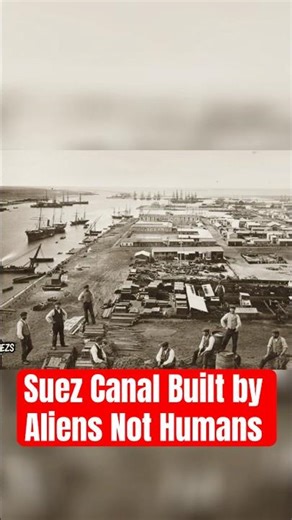 Suez Canal Built by Aliens Not Humans #ancientaliens #history #viral