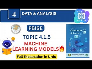 Class 10 – Chapter 4: Machine Learning Models | Topic 4.1.5 | FBISE