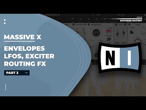 Massive X Tutorial - Part 3 - Envelopes, LFOs, Exciter, Routing Matrix
