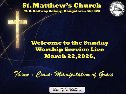 Sunday Worship LIVE | St. Matthews Church | CSI | Bangalore | Rev. G S Shalini | 22.03.2026