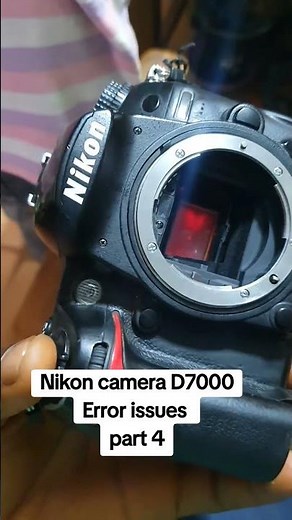 Nikon camera D7000, Error problem