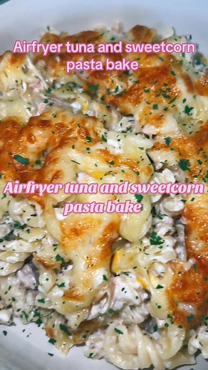 Airfryer Tuna and Sweetcorn Pasta Bake Recipe