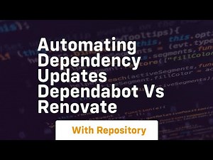 automating dependency updates dependabot vs renovate