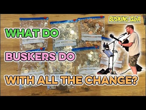 What Do Buskers Do With All That Change?!
