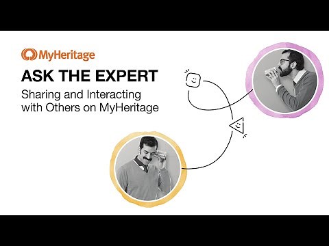 MyHeritage Ask The Expert - Sharing and Interacting with Others on MyHeritage