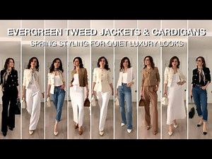 HOW TO STYLE CLASSIC TWEED JACKETS & CARDIGANS FOR QUIET LUXURY LOOKS