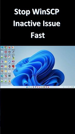 Stop WinSCP Inactive Issue Fast