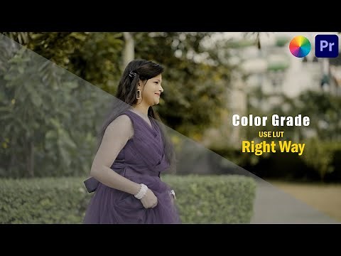 COLOR GRADE || USE LUT Right Way || In Premiere Pro