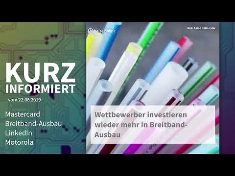 Mastercard, Breitband-Ausbau, LinkedIn, Motorola | Kurz informiert vom 21.08.2019
