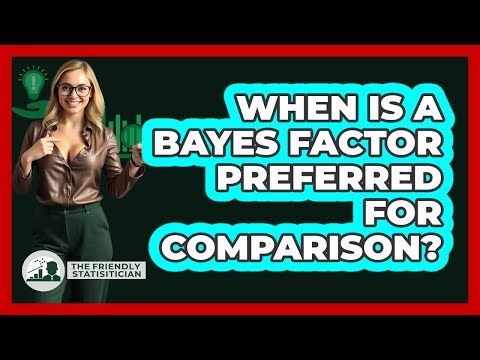 When Is A Bayes Factor Preferred For Comparison?