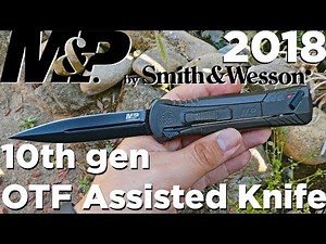 Smith and Wesson OTF - 2018 10th generation of this assisted knife!