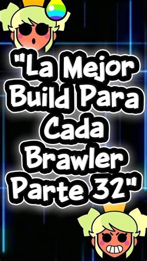 La Mejor Build Para Cada Brawler Parte 32