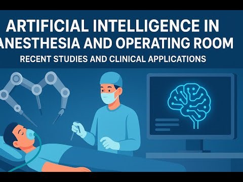 🧠Artificial Intelligence in Anesthesiology and Operating Room🚀 | Update & Real-World Applications⚕️