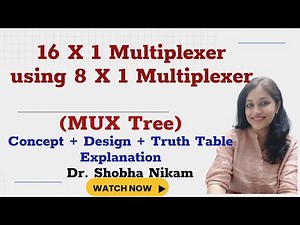 16 X 1 Multiplexer using 8 X 1 Multiplexer (MUX Tree): Concept + Design + Truth Table+ Explanation